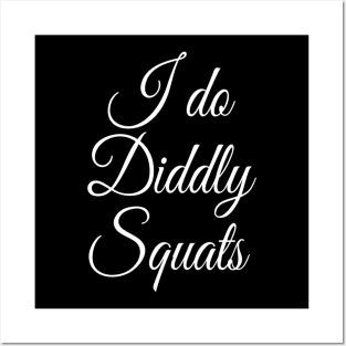 I Do Diddly Squats T-Shirt | funny gym shirt | Ironic Exercise tshirt Posters and Art